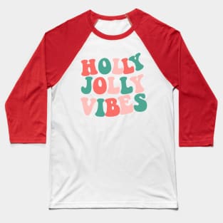 Holly jolly vibes Baseball T-Shirt